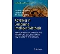 Advances In Combining Intelligent Methods