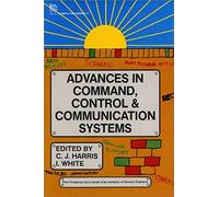 Advances In Command, Control And Communication Systems