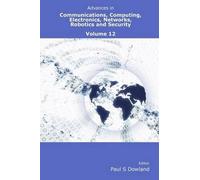 Advances In Communications, Computing, Electronics, Networks, Robotics And Security Volume 12