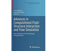 Advances In Computational Fluid-Structure Interaction And Flow Simulation