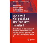 Advances in Computational Heat and Mass Transfer II: Proceedings of the 15th International Conference on Computational Heat and Mass Transfer (ICCHMT 2025), May 19-22, 2025, Antalya, Türkiye, Volume 2