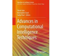 Advances In Computational Intelligence Techniques