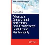 Advances in Computational Mathematics for Industrial System Reliability and Maintainability - Mohammad Yazdi - Springer International Publishing AG - Livr Mohammad YazdiMohammad Yazdi (Auteur)