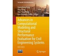 Advances in Computational Modeling and Structural Performance Evaluation for Civil Engineering Systems: ICCE 2025