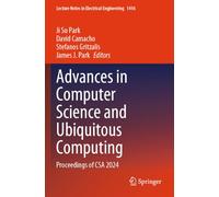 Advances in Computer Science and Ubiquitous Computing: Proceedings of CSA 2024