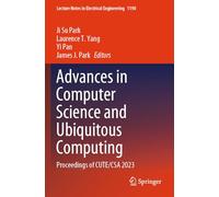 Advances in Computer Science and Ubiquitous Computing: Proceedings of CUTE/CSA 2023