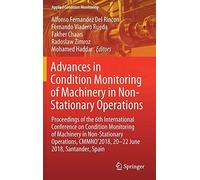 Advances In Condition Monitoring Of Machinery In Non-Stationary Operations: Proceedings Of The 6th International Conference On Condition Monitoring Of ... Spain: 15 (Applied Condition Monitoring)