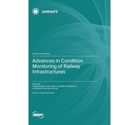 Advances In Condition Monitoring Of Railway Infrastructures