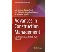 Advances in Construction Management: Select Proceedings of ICCRIP 2023, Volume 2