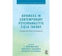 Advances In Contemporary Psychoanalytic Field Theory