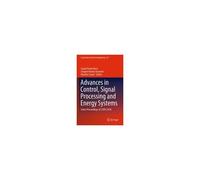 Advances In Control, Signal Processing And Energy Systems