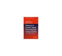 Advances In Control, Signal Processing And Energy Systems