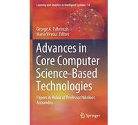 Advances In Core Computer Science-Based Technologies