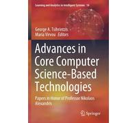 Advances In Core Computer Science-Based Technologies