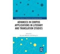 Advances In Corpus Applications In Literary And Translation Studies