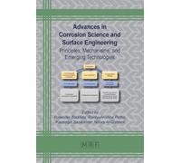Advances in Corrosion Science and Surface Engineering: Principles, Mechanisms, and Emerging Technologies