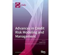 Advances In Credit Risk Modeling And Management