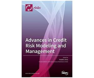 Advances In Credit Risk Modeling And Management