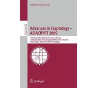 Advances In Cryptology - Asiacrypt 2009