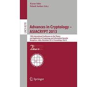Advances In Cryptology -- Asiacrypt 2013