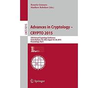 Advances In Cryptology -- Crypto 2015