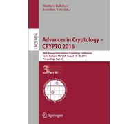Advances In Cryptology - Crypto 2016