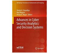 Advances In Cyber Security Analytics And Decision Systems