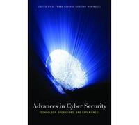 Advances in Cyber Security: Technology, Operations, and Experiences - [Version Originale] D Frank Hsu, Dorothy Marinucci (Auteur)
