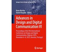 Advances in Design and Digital Communication VI: Proceedings of the 9th International Conference on Design and Digital Communication, Digicom 2025, November 6-8, 2025, Barcelos, Portugal