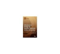 Advances In Design By Metallic Materials