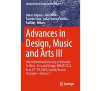 Advances in Design, Music and Arts III: 9th International Meeting of Research in Music, Arts and Design, EIMAD 2024, June 27-29, 2024, Castelo Branco, Portugal-Volume 1