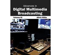 Advances In Digital Multimedia Broadcasting