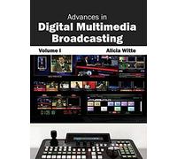 Advances In Digital Multimedia Broadcasting