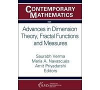 Advances in Dimension Theory, Fractal Functions and Measures