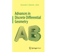 Advances In Discrete Differential Geometry