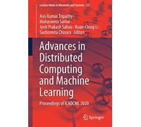 Advances In Distributed Computing And Machine Learning
