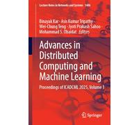 Advances in Distributed Computing and Machine Learning: Proceedings of ICADCML 2025, Volume 1