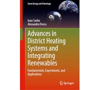 Advances in District Heating Systems and Integrating Renewables: Fundamentals, Experiments, and Applications