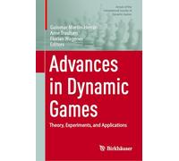 Advances in Dynamic Games: Theory, Experiments, and Applications