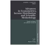 Advances In Econometrics, Income Distribution And Scientific Methodology