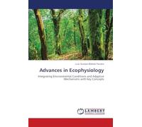 Advances in Ecophysiology: Integrating Environmental Conditions and Adaptive Mechanisms with Key Concepts