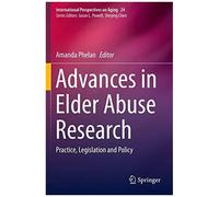 Advances In Elder Abuse Research
