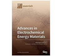Advances In Electrochemical Energy Materials