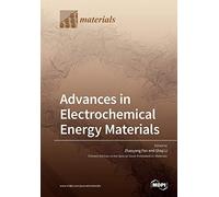 Advances In Electrochemical Energy Materials