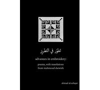 Advances in Embroidery: Poems, with Translations from Mahmoud Darwish