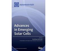 Advances In Emerging Solar Cells