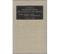 Advances in Entrepreneurship, Firm Emergence and Growth, ADVANCES IN ENTREPRENEURSHIP, FIRM EMERGENCE AND GROWTH