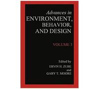 Advances In Environment, Behavior, And Design