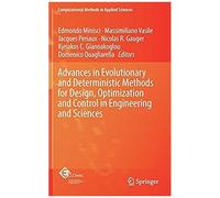 Advances In Evolutionary And Deterministic Methods For Design, Optimization And Control In Engineering And Sciences