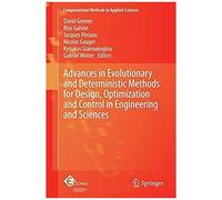 Advances In Evolutionary And Deterministic Methods For Design, Optimization And Control In Engineering And Sciences